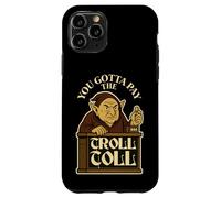 Tienes Que Pagar el peaje del Troll Gracioso Carcasa para iPhone 11 Pro