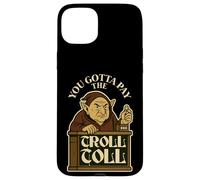 Tienes Que Pagar el peaje del Troll Gracioso Carcasa para iPhone 15 Plus
