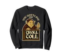 Tienes Que Pagar el peaje del Troll Gracioso Sudadera