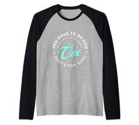 Tienes que ser impar si quieres ser el número uno Camiseta Manga Raglan