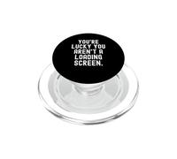 Tienes Suerte no Eres una Pantalla de Carga Witty Gamer Divertido PopSockets PopGrip para MagSafe