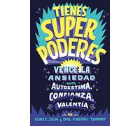 Tienes superpoderes: Vence la ansiedad con autoestima, confianza y valentía (B de Blok)