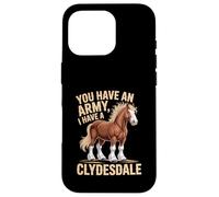 Tienes un ejército, yo Tengo una Ecuestre de Clydesdale Carcasa para iPhone 16 Pro