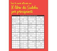 Tieni la Mente Allenata con Il Libro dei Sudoku per Principianti: 50 Sudoku Facili Con Soluzioni Volume 2