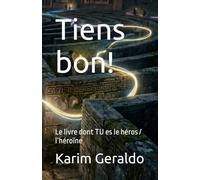 Tiens bon!: Le livre dont TU es le héros / l’héroïne