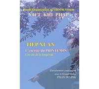 TIEP XUAN, L'énergie du PRINTEMPS: Entraînement corps-esprit : une Clé de la Longévité.