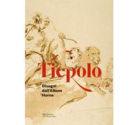 Tiepolo. Disegni dall'album Horne-Drawings from the Horne album. Ediz. bilingue