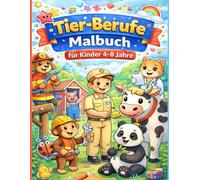 Tier-Berufe Malbuch für Kinder 4-8 Jahre: Süße & Einfache Ausmalbilder mit Großen Flächen und Dicken Linien für Jungen & Mädchen