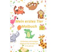 Tier Malbuch: Einfaches und lustiges Malbuch für Kinder von 3-6 Jahren