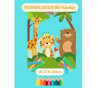 Tier Malbuch für Kinder 3-8 Jahre: Einfache Ausmalbilder für Kinder