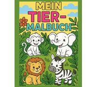 Tier-Malbuch für Kinder ab 3 Jahren: 50 süße Tiere zum Ausmalen - Malspaß im A4-Format für Kindergarten & Vorschule