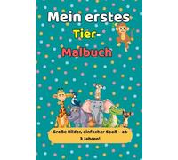 Tier-Malbuch für Kinder ab 3: Süße Tiere zum Ausmalen - Fördert Kreativität & Feinmotorik