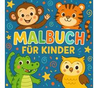 Tier-Malbuch für Kinder ab 4 Jahren - 40+ Ausmalbilder mit süßen Tieren aus Wald, Bauernhof, Dschungel und Meer: Einseitig bedruckt | Fördert ... | Geschenkidee für Jungen & Mädchen