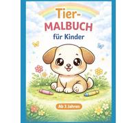 Tier-Malbuch für Kinder: Einfache Ausmalbilder mit süßen Tieren ab 3 Jahren