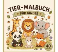 Tier-Malbuch für Kinder: Einfache und Niedliche Tiere zum Ausmalen