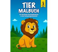 Tier Malbuch: Malbuch für Kinder ab 3 Jahren - 36 Tiere zum Ausmalen in 3 Schwierigkeitsstufen - Mit Löwe, Elefant, Hund, Katze, Affe, Tiger, Bär, ... ab 3 - Mit wachsendem Schwierigkeitsgrad)
