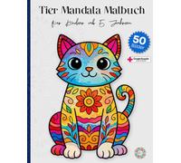 Tier Mandala Malbuch für Kinder ab 5 Jahren - 50 Tier-Motive zum Ausmalen: Ausmalbuch mit klaren Linien und großen Flächen - Hund, Katze, Pferd, Kuh, ... Geschenk für Kinder (Ausmalbücher für Kinder)