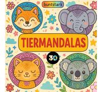 Tier Mandala Malbuch für Kinder ab 6 - Entspannung & Spaß mit 30 süßen Tiermotiven: Einzigartige Ausmalbilder mit positiven Sprüchen - Fördert Kreativität, Achtsamkeit & Konzentration