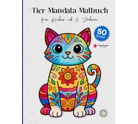 Tier Mandala Malbuch für Kinder ab 6 Jahre - 50 tolle Tier Motive zum Ausmalen für Jungen & Mädchen - Geschenk für Geburtstage, Weihnachten & ... Download (Ausmalbücher für Kinder)