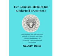 Tier-Mandala-Malbuch für Kinder und Erwachsene: Entspannende und unterhaltsame Mandala-Designs mit süßen und wunderschönen Tieren für Kreativität, Konzentration und Stressabbau