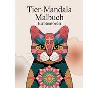 Tier-Mandala Malbuch für Senioren: 50 große, leicht auszumalende Tiermotive - klare Linien, einfache Mandalas für Erwachsene und Senioren