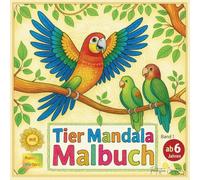 Tier Mandala Malbuch mit 50 faszinierenden Tieren, Wörtern und Mandala- Magie für Kinder ab 6 Jahren.: Ein verspieltes Abenteuer für kreatives ... ideal für kleine Künstlerinnen und Künstler!