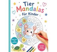 Tier Mandalas: Für Kinder ab 4 Jahren mit 50 niedlichen Tiermotiven im Mandala-Stil, Tiernamen und einfachen Mustern - ideal auch zum Erlernen der Tiere. (Mandala Malbücher)