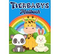 Tierbaby-Malbuch für Kinder ab 4 Jahren - 30 Süße Ausmalbilder für kleine Künstler