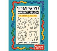 Tierbabys - Ausmalbuch für Kinder: 50 niedliche Motive zum Ausmalen - Zauberhafte Tierbabys für Mädchen & Jungen ab 3 Jahren (Tierwelt - Premium Edition)