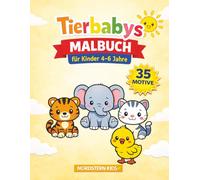 Tierbabys Malbuch: Süße Tierkinder zum Ausmalen - 35 einfache Motive für Kinder von 4-6 Jahren (Nordstern Kids Malbuch Reihe)