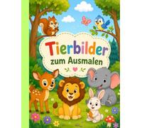 Tierbilder zum ausmalen: Tierbilder zum ausmalen für 3-8 Jahre. 35 Seiten voller Spaß und wilder Tierwelt erwartet ihr Kind in diesen Ausmalbuch !