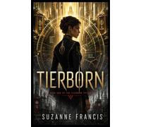 Tierborn: In a world where merit decides your fate, what happens when the system is rigged? (The Tierborn Trilogy)