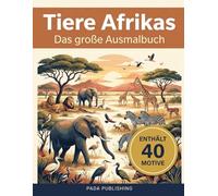 Tiere Afrikas: Das große Ausmalbuch