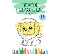 Tiere Alphabet: Malbuch | Ausmalspaß & Alphabet-Lernen für Kinder | Erkundung der bunten Tierwelt von A-Z | Förderung von Kreativität, Konzentration und Alphabet-Kenntnissen