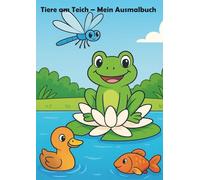Tiere am Teich - Mein Ausmalbuch