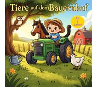 Tiere auf dem Bauernhof (Tauche ein in eine Welt voller Geheimnisse und Wunder)