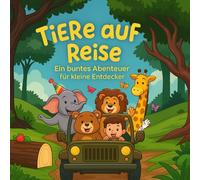 Tiere auf Reise: Malbuch und Geschichten liebevoll gestaltet mit Illustrationen