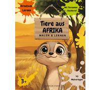 Tiere aus Afrika zum Ausmalen: Kreatives Lernen mit unserem Malbuch über Tiere Afrikas, 40 Tiere + Infos, ein Highlight für kleine Tier-Fans