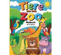 Tiere aus dem Zoo: Malbuch ab 3 Jahren