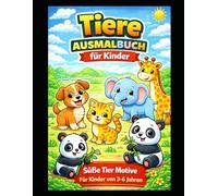 Tiere Ausmalbuch für Kinder: Süße und einfache Tiere zum Ausmalen | Für Kinder von 3-6 Jahren
