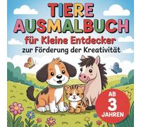 Tiere Ausmalbuch für kleine Entdecker zur Förderung der Kreativität