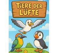 Tiere der Lüfte: Lustiges Ausmalbuch mit süßen Vögeln - 32 liebevoll gestaltete Ausmalbilder für Kinder (C. Kauffel Creative Works - Malbücher für Kinder)
