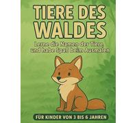 Tiere des Waldes: Ein Malbuch für Kinder von 3 bis 6 Jahren (Club der Freunde der Natur)
