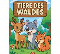 Tiere des Waldes: Lustiges Ausmalbuch mit süßen Waldtieren - 32 liebevoll gestaltete Ausmalbilder für Kinder (C. Kauffel Creative Works - Malbücher für Kinder)