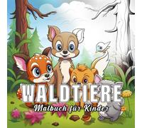 Tiere des Waldes: Malbuch für Kinder mit 60 Tiere des Waldes. (Kleine Natur)