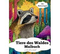 Tiere des Waldes Malbuch: über 50 tierische Malvorlagen