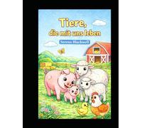 Tiere, die mit uns leben: Muttertiere und ihre Jungen - zum Ausmalen und Vorlesen