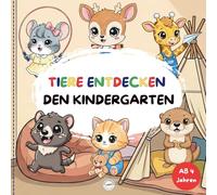 Tiere entdecken den Kindergarten: Ein niedliches Ausmalbuch für Kinder ab 4 Jahren, Geschenkidee für Vorschule, kreatives Gestalten für Jungen und Mädchen