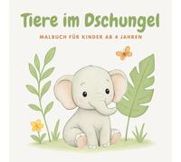 Tiere im Dschungel: Malbuch für Kinder ab 4 Jahren