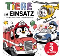 Tiere im Einsatz - Ausmalbuch für kleine Entdecker
